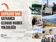 KAPIKAYA’DAN SATRANCA UZANAN MARKA YOLCULUĞU