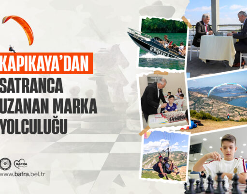 KAPIKAYA’DAN SATRANCA UZANAN MARKA YOLCULUĞU