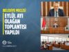 BELEDİYE MECLİSİ EYLÜL AYI OLAĞAN TOPLANTISI YAPILDI