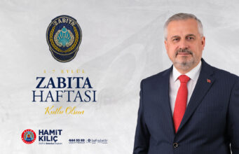 BAŞKAN KILIÇ`TAN ZABITA HAFTASI MESAJI