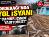 Dededağı’nda Yol İsyanı