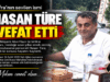 Bafra’nın Sevilen Simalarından Hasan Türe Hayatını Kaybetti