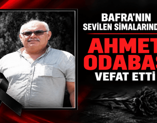 AHMET ODABAŞ VEFAT ETTİ
