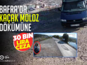 BAFRA’DA KAÇAK MOLOZ DÖKÜMÜNE 30 BİN LİRA CEZA