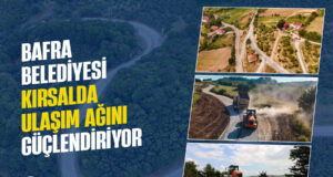 BAFRA BELEDİYESİ KIRSALDA ULAŞIM AĞINI GÜÇLENDİRİYOR