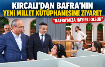 Kırcalı’dan Bafra Millet Kütüphanesi’ne Ziyaret