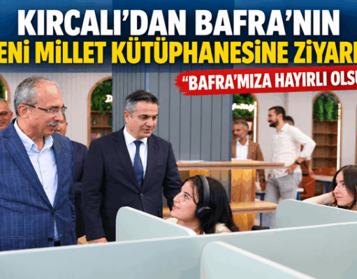 Kırcalı’dan Bafra Millet Kütüphanesi’ne Ziyaret