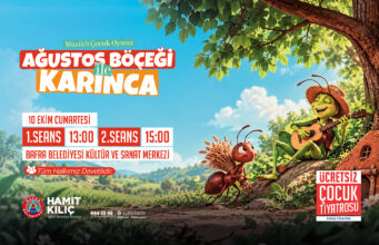 “AĞUSTOS BÖCEĞİ İLE KARINCA” ÇOCUKLARLA BULUŞUYOR
