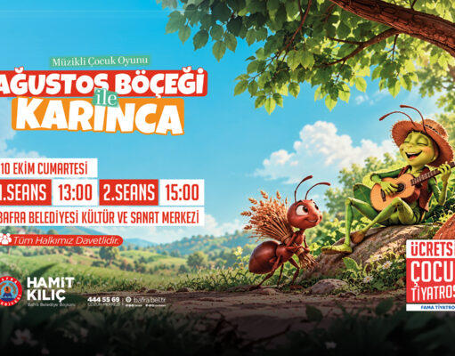 “AĞUSTOS BÖCEĞİ İLE KARINCA” ÇOCUKLARLA BULUŞUYOR