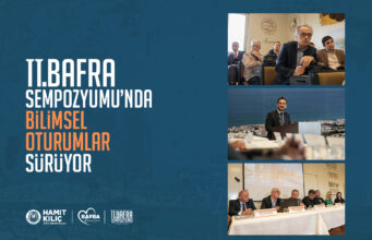 BAFRA SEMPOZYUMU’NDA BİLİMSEL OTURUMLAR SÜRÜYOR