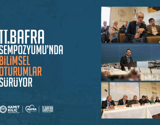 BAFRA SEMPOZYUMU’NDA BİLİMSEL OTURUMLAR SÜRÜYOR
