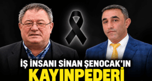 İş İnsanı Sinan Şenocak’ın Kayınpederi Aziz Kılıç Vefat Etti