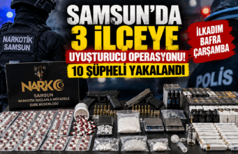 SAMSUN’DA 3 İLÇEYE UYUŞTURUCU OPERASYONU