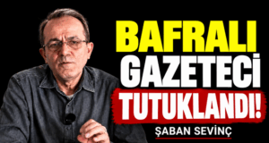 GAZETECİ ŞABAN SEVİNÇ TUTUKLANDI!