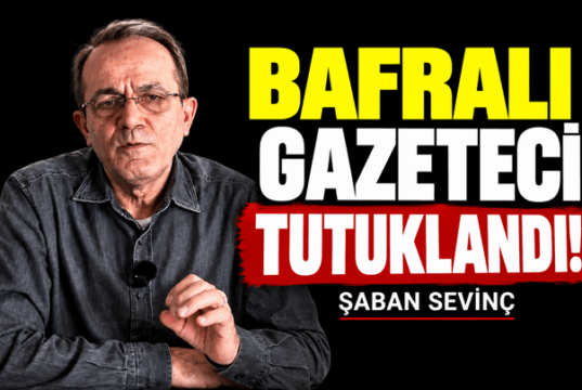 GAZETECİ ŞABAN SEVİNÇ TUTUKLANDI!