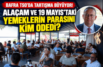 Alaçam ve 19 Mayıs’taki Yemeklerin Parasını Kim Ödedi?