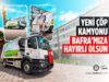 YENİ ÇÖP KAMYONU BAFRA’MIZA HAYIRLI OLSUN