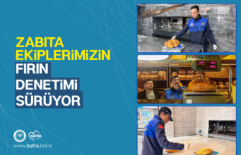 ZABITA EKİPLERİMİZİN FIRIN DENETİMİ SÜRÜYOR